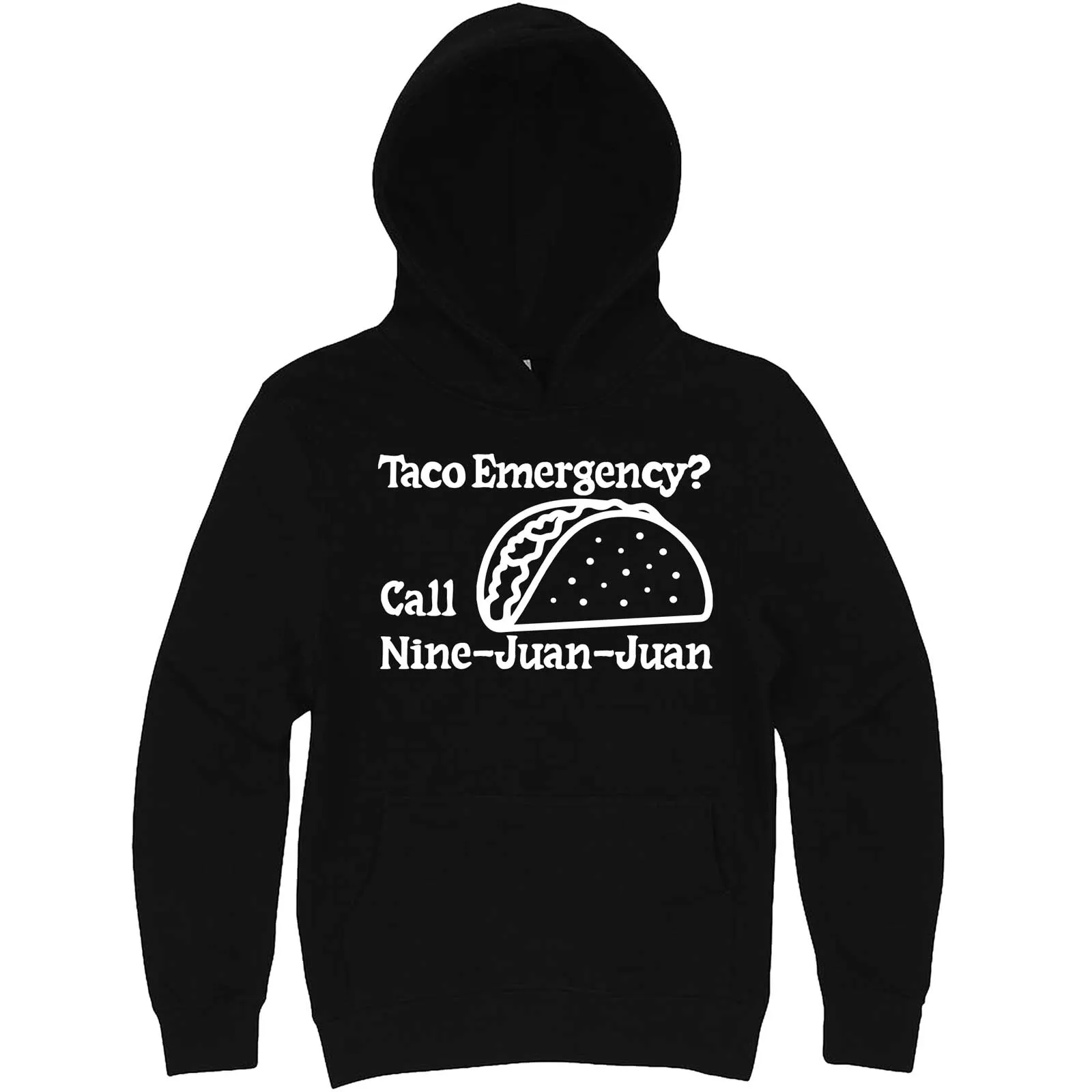 "Taco Emergency Call Nine-Juan-Juan" hoodie